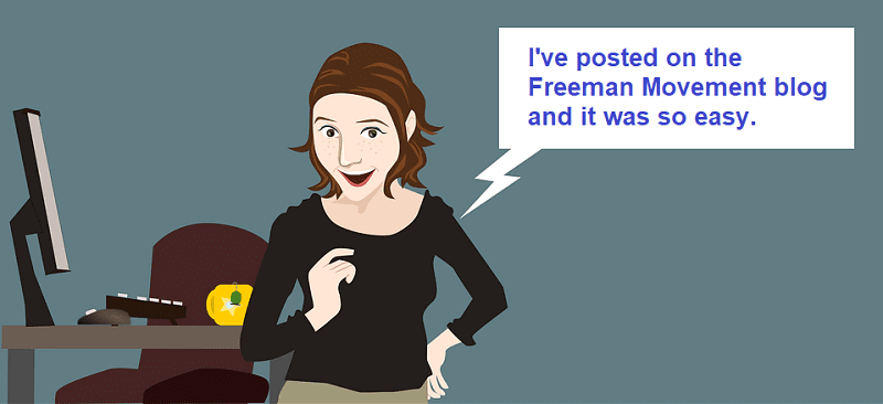 Freeman Movement blogging - share your thoughts with freedom at heart
